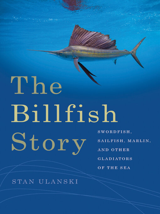 Title details for The Billfish Story by Stan Ulanski - Available